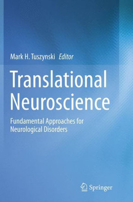 Translational Neuroscience: Fundamental Approaches For Neurological Disorders