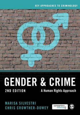 Gender And Crime: A Human Rights Approach (Key Approaches To Criminology)