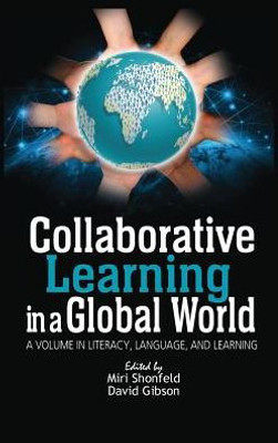 Collaborative Learning In A Global World (Literacy, Language And Learning)