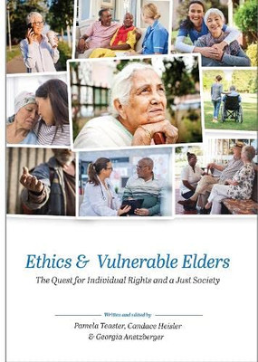 Ethics And Vulnerable Elders: The Quest For Individual Rights And A Just Society