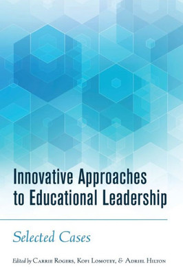Innovative Approaches To Educational Leadership: Selected Cases (Higher Ed)