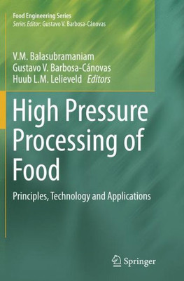 High Pressure Processing Of Food: Principles, Technology And Applications (Food Engineering Series)