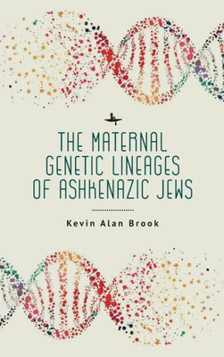 The Maternal Genetic Lineages Of Ashkenazic Jews