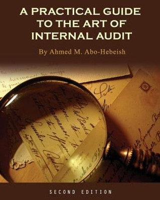 A Practical Guide To The Art Of Internal Audit