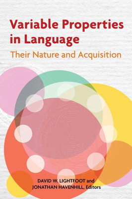 Variable Properties In Language: Their Nature And Acquisition (Georgetown University Round Table On Languages And Linguistics)