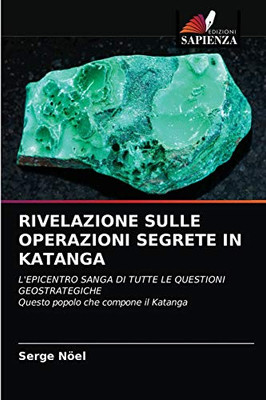 Rivelazione Sulle Operazioni Segrete in Katanga (Italian Edition)
