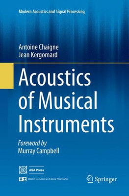 Acoustics Of Musical Instruments (Modern Acoustics And Signal Processing)