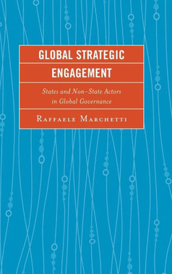 Global Strategic Engagement: States And Non-State Actors In Global Governance