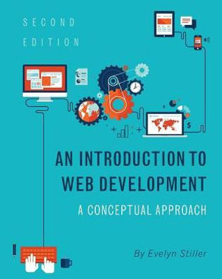 An Introduction To Web Development: A Conceptual Approach
