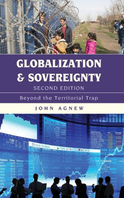 Globalization And Sovereignty: Beyond The Territorial Trap