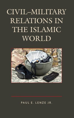 CivilMilitary Relations In The Islamic World