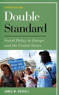 Double Standard: Social Policy In Europe And The United States