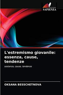 L'estremismo giovanile: essenza, cause, tendenze: sostanza, cause, tendenze (Italian Edition)