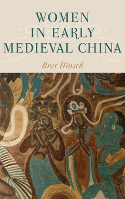 Women In Early Medieval China (Asian Voices)