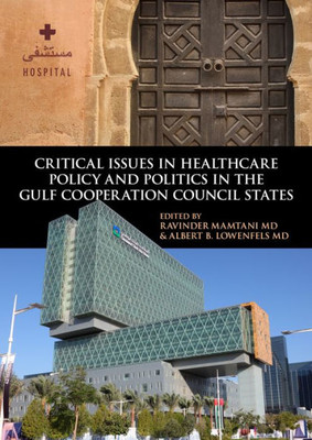 Critical Issues In Healthcare Policy And Politics In The Gulf Cooperation Council States