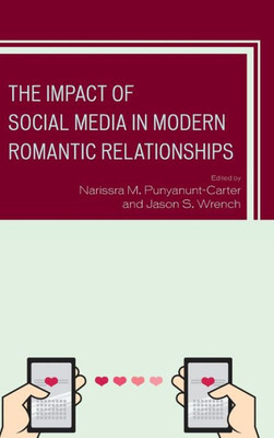 The Impact Of Social Media In Modern Romantic Relationships (Studies In New Media)