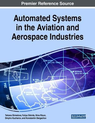 Automated Systems In The Aviation And Aerospace Industries (Advances In Mechatronics And Mechanical Engineering)
