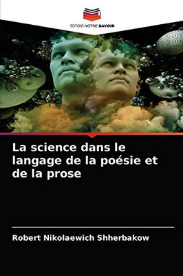 La science dans le langage de la poésie et de la prose (French Edition)