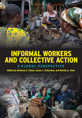 Informal Workers And Collective Action: A Global Perspective