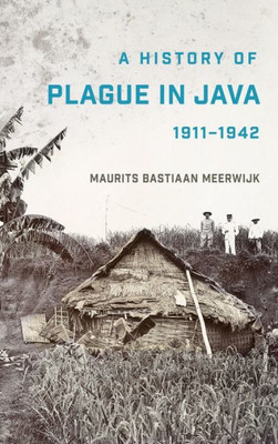 A History Of Plague In Java, 19111942