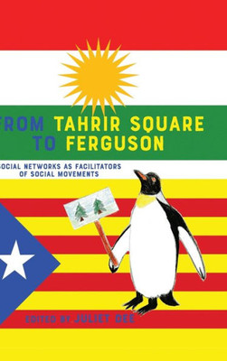 From Tahrir Square To Ferguson: Social Networks As Facilitators Of Social Movements (Communication Law)