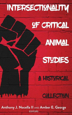 Intersectionality Of Critical Animal Studies (Radical Animal Studies And Total Liberation)