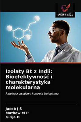 Izolaty Bt z Indii: Bioefektywnośc i charakterystyka molekularna (Polish Edition)