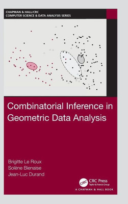 Combinatorial Inference In Geometric Data Analysis (Chapman & Hall/Crc Computer Science & Data Analysis)