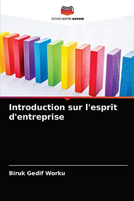 Introduction sur l'esprit d'entreprise (French Edition)