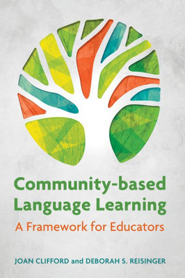 Community-Based Language Learning: A Framework For Educators