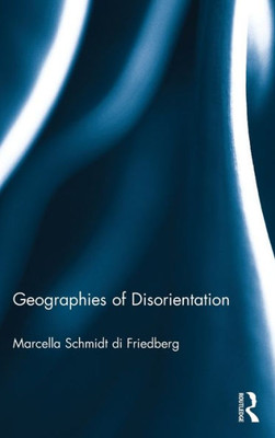 Geographies Of Disorientation