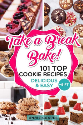 101 Top Cookie Recipes: Delicious & Easy + Free Gift (Cookie Cookbook, Best Cookie Recipes, Sugar Cookie Recipe, Chocolate Cookie Recipe, Holiday Cookies, Cookie Recipe Book, Baking Tips)
