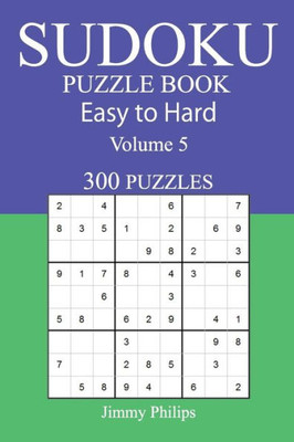 300 Easy To Hard Sudoku Puzzle Book