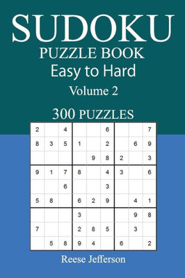 300 Easy To Hard Sudoku Puzzle Book