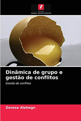 Dinâmica de grupo e gestão de conflitos (Portuguese Edition)