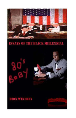 80'S Baby Essays Of The Black Millennial