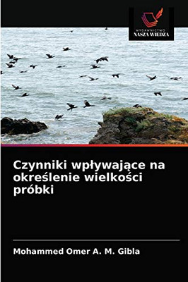 Czynniki wpływające na określenie wielkości próbki (Polish Edition)