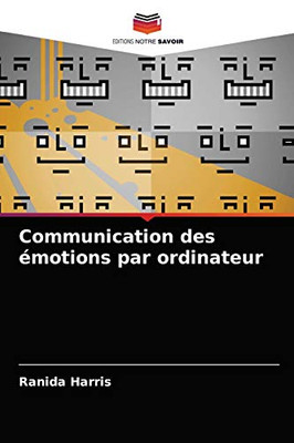Communication des émotions par ordinateur (French Edition)