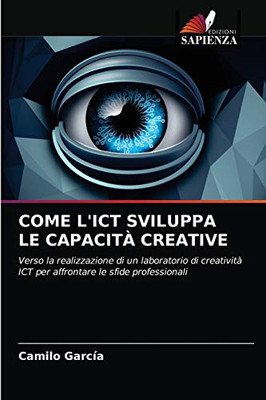 Come l'Ict Sviluppa Le Capacità Creative (Italian Edition)