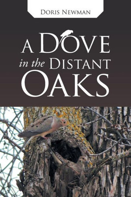 A Dove In The Distant Oaks