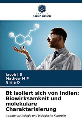 Bt isoliert sich von Indien: Biowirksamkeit und molekulare Charakterisierung (German Edition)