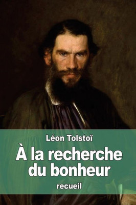 À La Recherche Du Bonheur (French Edition)