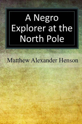 A Negro Explorer At The North Pole