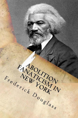 Abolition Fanaticism In New York