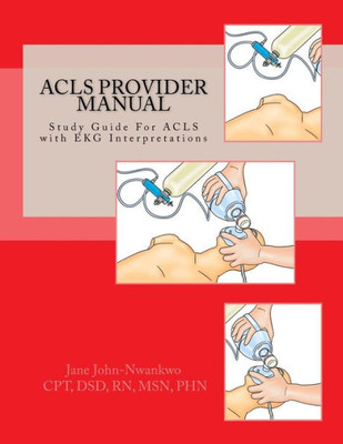 Acls Provider Manual: Study Guide For Acls With Ekg Interpretations