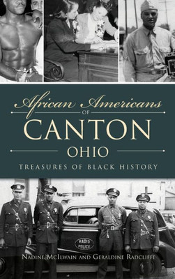 African Americans Of Canton, Ohio: Treasures Of Black History (American Heritage)