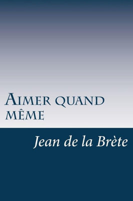 Aimer Quand Même (French Edition)