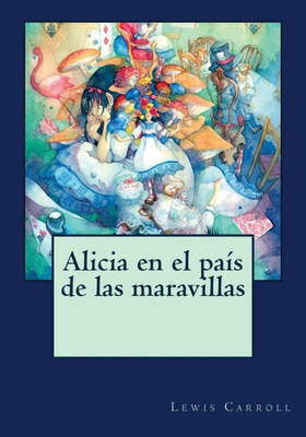 Alicia En El País De Las Maravillas (Spanish Edition)