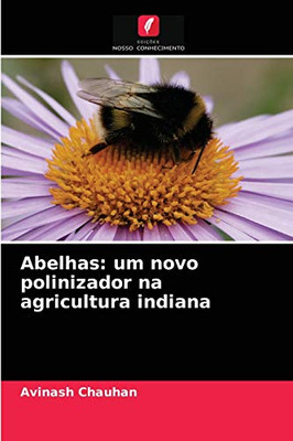 Abelhas: um novo polinizador na agricultura indiana (Portuguese Edition)