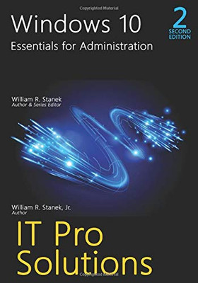 Windows 10, Essentials for Administration, 2nd Edition (It Pro Solutions)